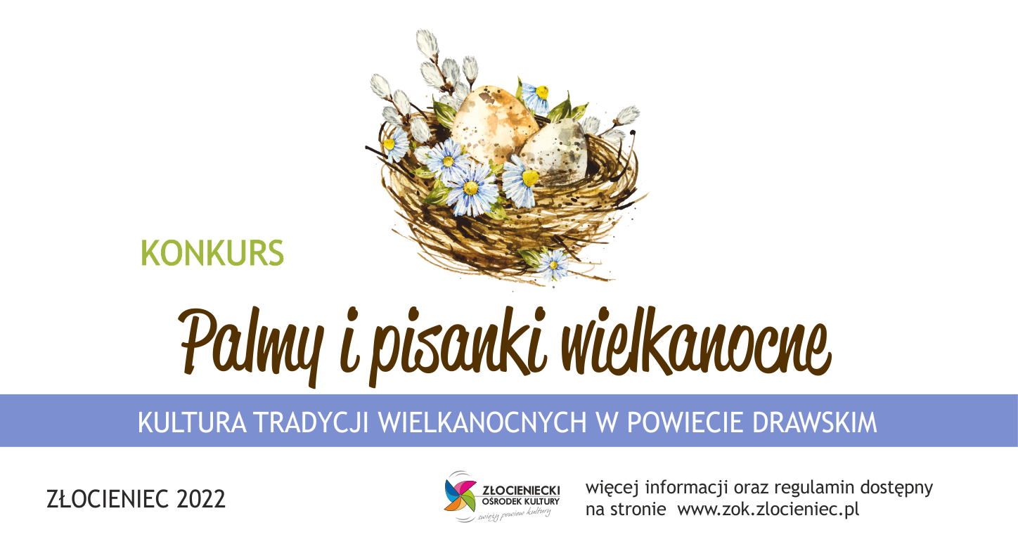 Palmy i pisanki wielkanocne, kultura tradycji wielkanocnych w powiecie drawskim 2022