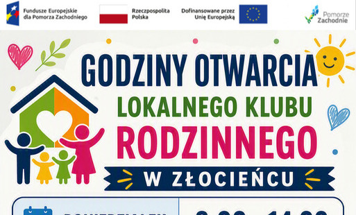 Zdjęcie do Godziny otwarcia Lokalnego Klubu Rodzinnego w Złocieńcu